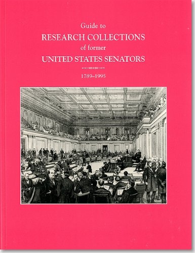 Book Guide to Research Collections of Former United States Senators, 1789-1995 free