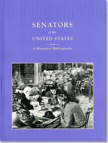 Book Senators of the United States: A Historical Bibliography, a Compilation of Works by and About Members of the United States Senate, 1789-1995 free