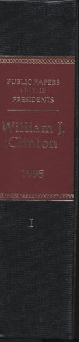 Book Public Papers Of The Presidents Of The United States, William J. Clinton, 1995. Book 1, January 1 To June 30, 1995 free
