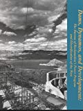 Book Dams, Dynamos, and Development: The Bureau of Reclamation's Power Program and Electrification of the West free