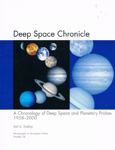 Book Deep Space Chronicle: A Chronology Of Deep Space And Planetary Probes, 1958-2000 (monographs In Aerospace History) free