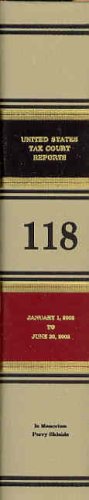 Book Reports Of The United States Tax Court, Volume 118: January 1, 2002 To June 30, 2002 free