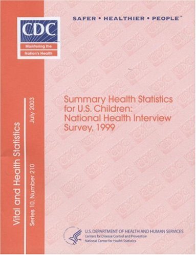 Book Summary Health Statistics For U.s. Children: National Health Interview Survey, 1999 (vital And Health Statistics) free