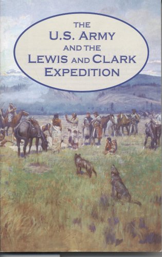 Book The U.s. Army And The Lewis And Clark Expedition free