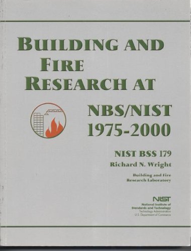 Book Building And Fire Research At Nbs/nist, 1975-2000 (building Science Series) free