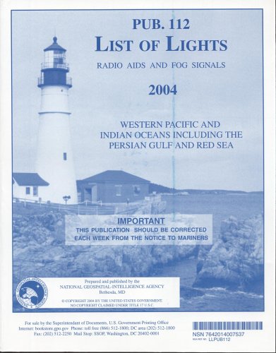 Book List Of Lights, Radio Aids And Fog Signals, 2004 (pub. 112): Western Pacific And Indian Oceans Including The Persian Gulf And Red Sea free