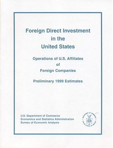 Book Foreign Direct Investment in the United States: Operations of United States Affiliates of Foreign Companies, Preliminary 1999 Estimates free