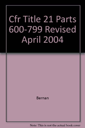 Book Cfr Title 21 Parts 600-799 Revised April 2004 free