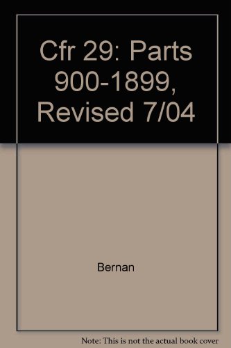 Book Code Of Federal Regulations, Title 29, Labor, Pt. 900-1899, Revised As Of July 1, 2004 free