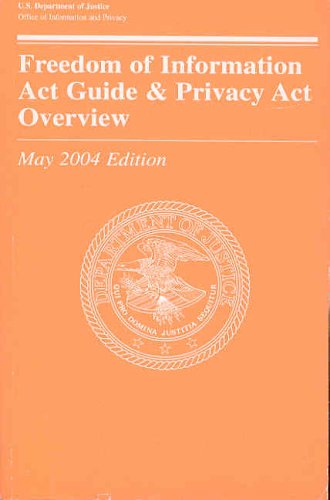 Book Freedom Of Information Act Guide & Privacy Act Overview, 2004 free