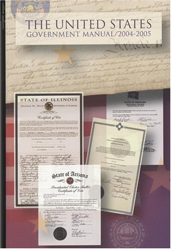 Book The United States Government Manual, 2004/2005 (UNITED STATES GOVERNMENT MANUAL REPRINT SERIES) free