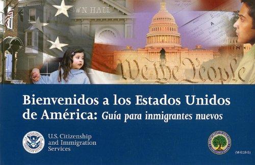 Book Bienvenidos A Los Estados Unidos De America: Guia Para Inmigrantes Nuevos (spanish Edition) free