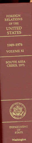 Book Foreign Relations of the United States, 1969-1976, Volume XI: South Asia Crisis, 1971 free