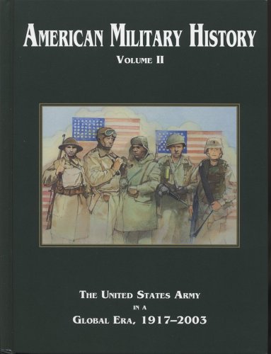 Book American Military History, Volume II (2005): The United States Army in a Global Era, 1917-2003 free