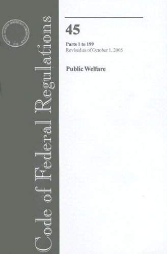 Book Code Of Federal Regulations, Title 45, Public Welfare, Pt. 1-199, Revised As Of October 1, 2005 free