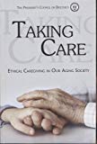 Book Taking Care: Ethical Caregiving in Our Aging Society free