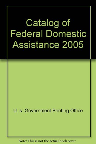 Book Catalog Of Federal Domestic Assistance, 2005 free