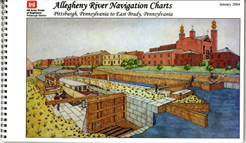 Book Allegheny River Navigation Charts, Pittsburgh, Pennsylvania To East Brady, Pennsylvania (pittsburgh District) free