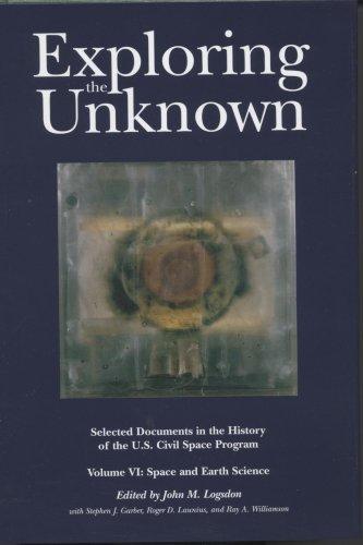 Book Exploring the Unknown: Selected Documents in the History of the United States Civilian Space Program, Vol. 6: Space and Earth Science (NASA history series) free