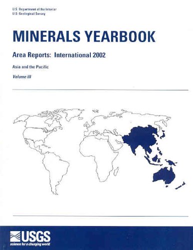 Book Minerals Yearbook, 2002, V. 3, Area Reports, International, Asia And The Pacific (minerals Yearbook Volume 3: Area Reports: International Review:  Asia And The Pacific) free