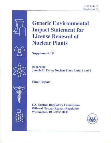 Book Generic Environmental Impact Statement For Renewal Of Nuclear Plants, Supplement 18: Regarding Joseph M. Farley Nuclear Plant, Units 1 And 2, Final Report free