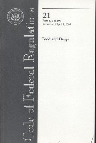 Book Code Of Federal Regulations, Title 21, Food And Drugs, Pt. 170-199, Revised As Of April 1, 2005 free