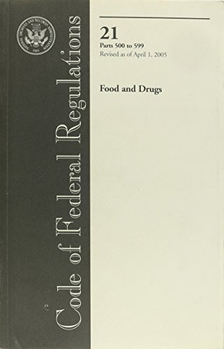 Book Code Of Federal Regulations, Title 21, Food And Drugs, Pt. 500-599, Revised As Of April 1, 2005 free