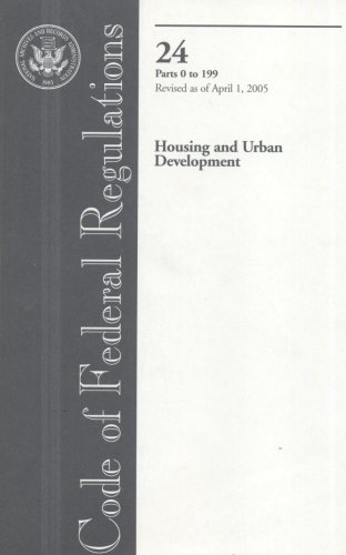 Book Code Of Federal Regulations, Title 24, Housing And Urban Development, Pt. 0-199, Revised As Of April 1, 2005 free