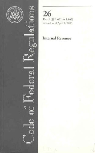 Book Code Of Federal Regulations, Title 26, Internal Revenue, Pt. 1 (sections 1.401-1.440), Revised As Of April 1, 2005 free
