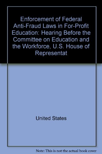 Book Enforcement Of Federal Anti-fraud Laws In For-profit Education: Hearing Before The Committee On Education And The Workforce, U.s. House Of Representatives, One Hundred Ninth Congress, First Session, March 1, 2005 free