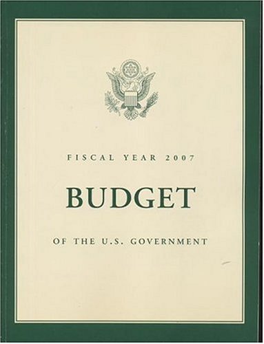 Book Budget Of The United States Government, Fiscal Year 2007 free