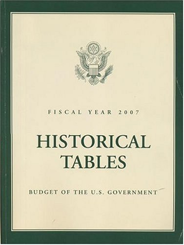 Book Historical Tables:  Budget Of The United States Government, Fiscal Year 2007 free