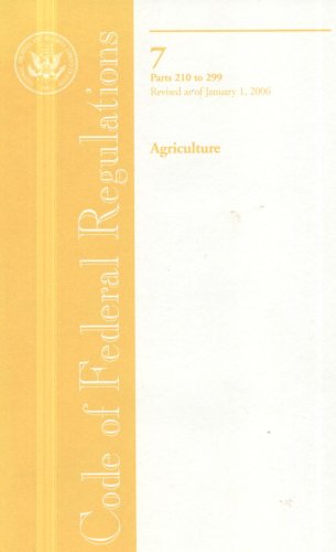 Book Code Of Federal Regulations, Title 7, Agriculture, Pt. 210-299, Revised As Of January 1, 2006 free