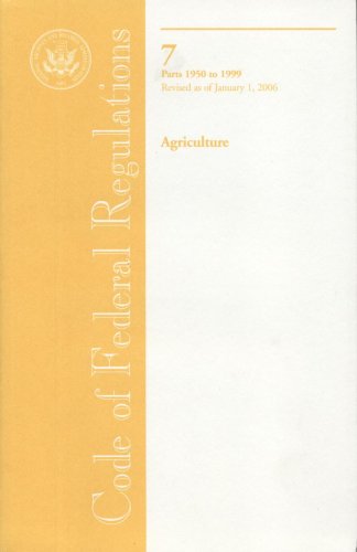 Book Code Of Federal Regulations, Title 7, Agriculture, Pt. 1950-1999, Revised As Of January 1, 2006 free