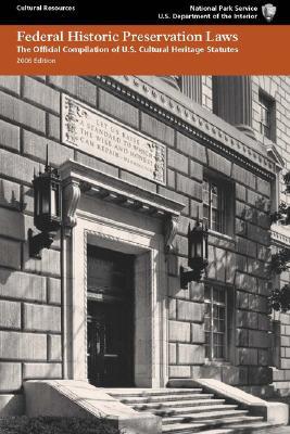 Book Federal Historic Preservation Laws: The Official Compilation of U. S. Cultural Heritage Statutes free