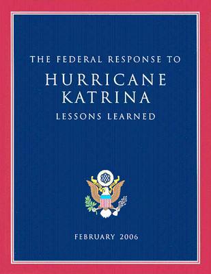 Book The Federal Response to Hurricane Katrina: Lessons Learned, February 2006 free
