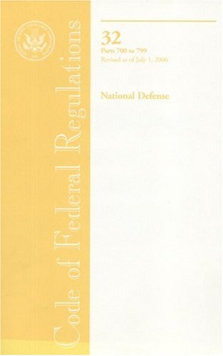 Book Code Of Federal Regulations, Title 32, National Defense, Pt. 700-799, Revised As Of July 1, 2006 free