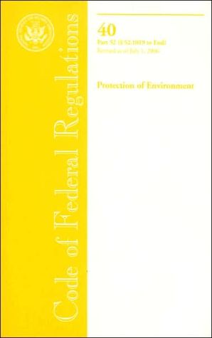 Book Code Of Federal Regulations, Title 40, Protection Of Environment, Pt. 52 (sec. 52.1019-end), Revised As Of July 1, 2006 free