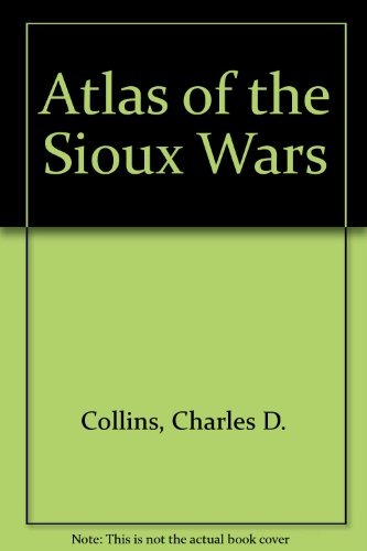 Book Atlas of the Sioux Wars free