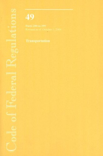 Book Code of Federal Regulations, Volume 49: Transportation, Parts 200 to 299, Revised as of October 1, 2006 free