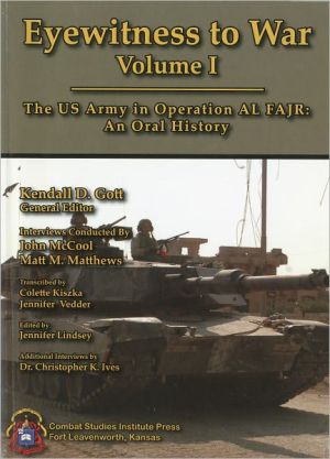 Book EYEWITNESS TO WAR: The US Army in Operation AL FAJR: An Oral History (Two Volumes) free