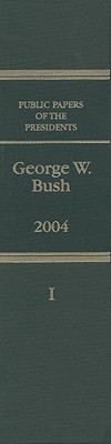 Book Public Papers of the Presidents of the United States, George W. Bush, 2004, Bk. 1: Jsnusry 1 to June 30, 2004 free