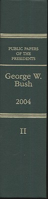 Book Public Papers of the Presidents of the United States, George W. Bush, 2004, Bk. 2, July 1 to September 30, 2004 free