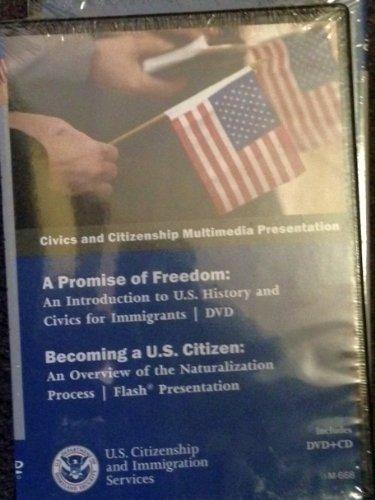 Book Civics and Citizenship Multimedia Presentation: A Promise of Freedom; Becoming a U.S. Citizen: An Introduction to U.S. History and Civics for New Immigrants; An Overview of the Naturalization Process free