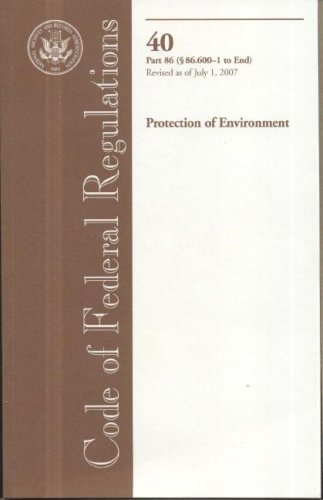 Book Code of Federal Regulations, Title 40, Protection of Environment, Pt. 86 (Sec. 86.600-1 to End), Revised as of July 1, 2007 free