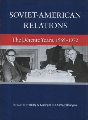 Book Soviet–American Relations: The Détente Years, 1969-1972 free