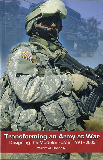 Book Transforming An Army At War: Designing The Modular Force, 1991-2005 free