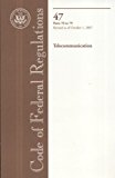 Book Code of Federal Regulations 47: Telecommunication, Parts 70-79, Revised As of October 1, 2007 free