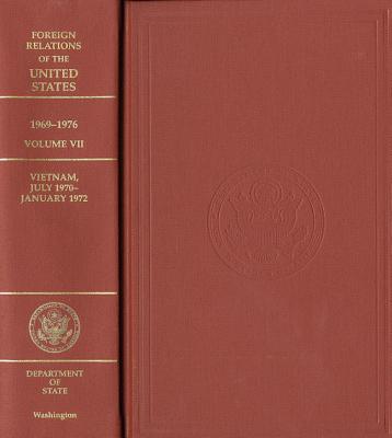 Book Foreign Relations of the United States, 1969-1976, Volume VI1: Vietnam, July 1970 - January 1972 free