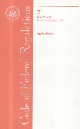 Book Code Of Federal Regulations, Title 7, Agriculture, Pt. 27-52, Revised As Of January 1, 2008 free